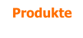 Produkte
